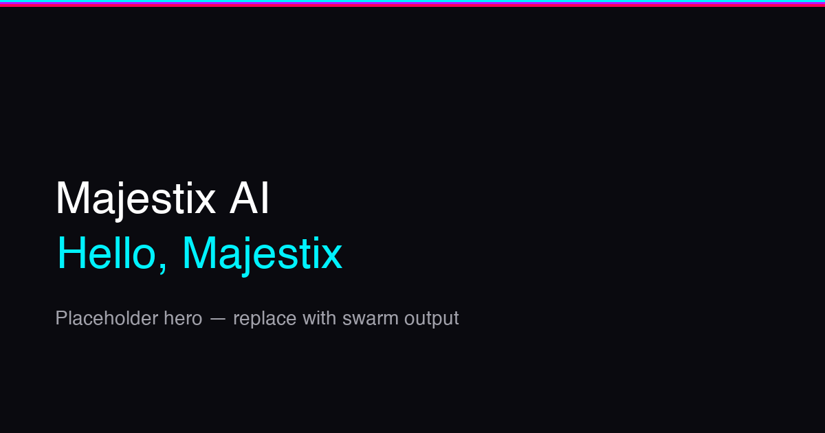 Hello, Majestix AI